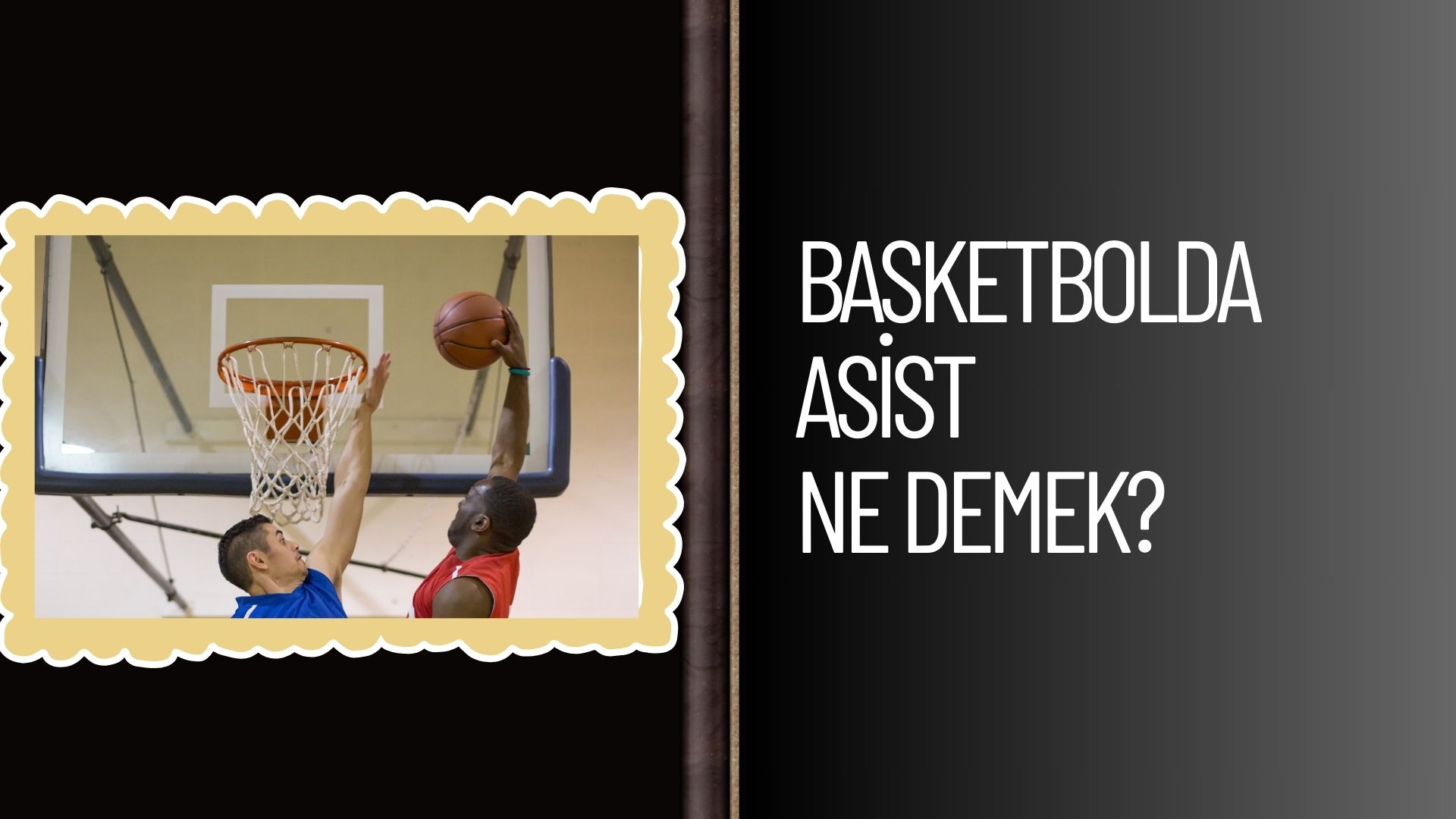 Basketbolda Asist Ne Demek, Avantajları Neler?