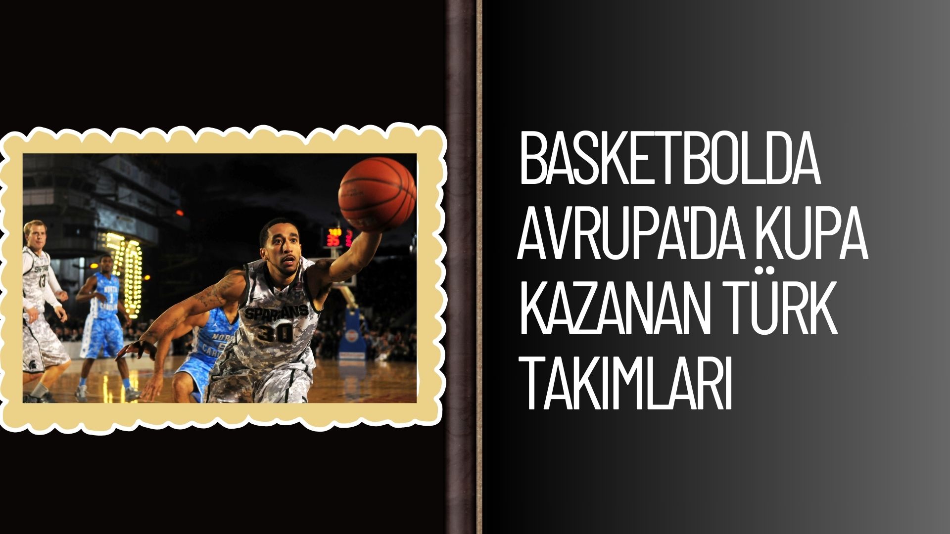 Basketbolda Avrupa’da Kupa Kazanan Türk Takımları Sıralaması
